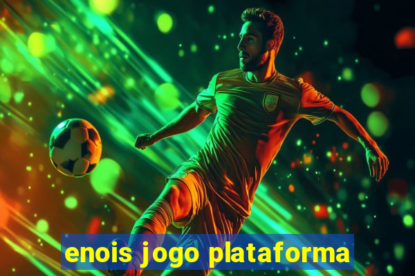 enois jogo plataforma