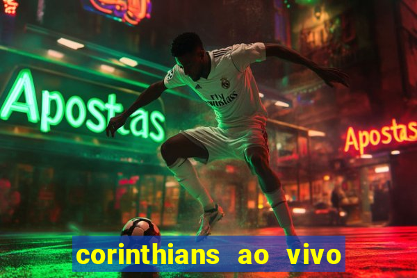 corinthians ao vivo futebol play