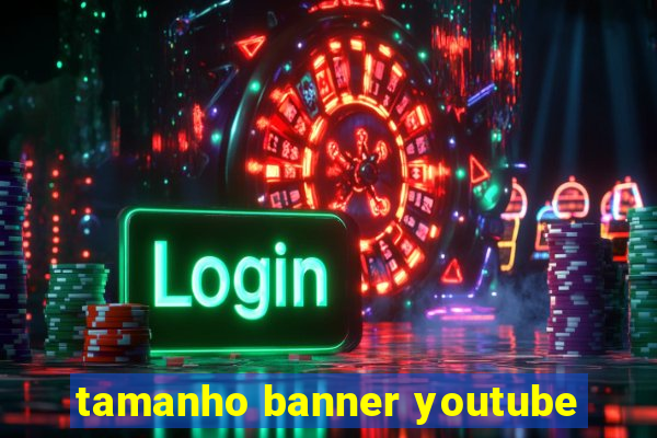 tamanho banner youtube