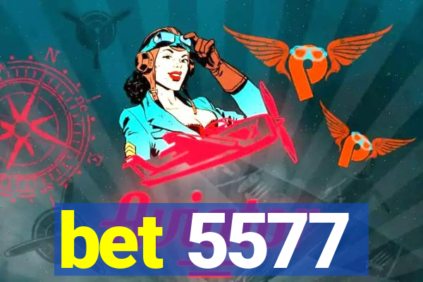 bet 5577