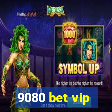 9080 bet vip