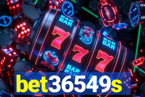 bet36549s