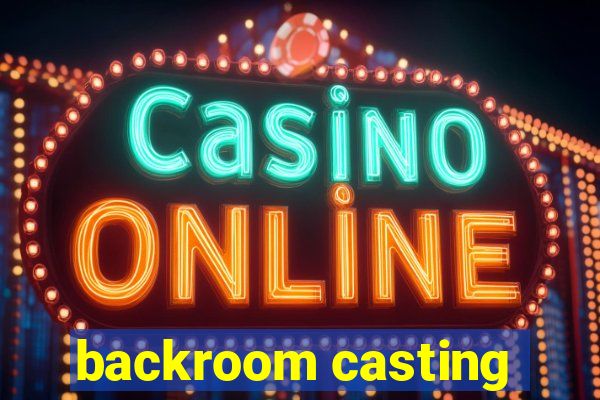 backroom casting