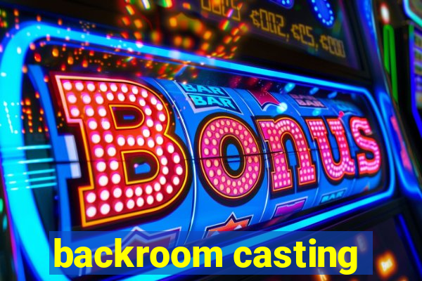 backroom casting