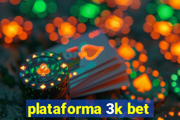 plataforma 3k bet