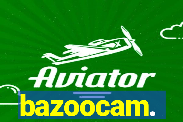 bazoocam.