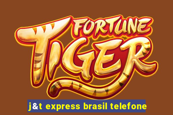 j&t express brasil telefone