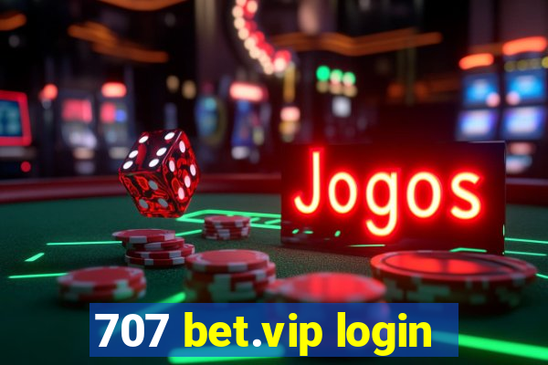 707 bet.vip login