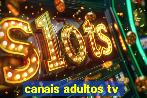 canais adultos tv