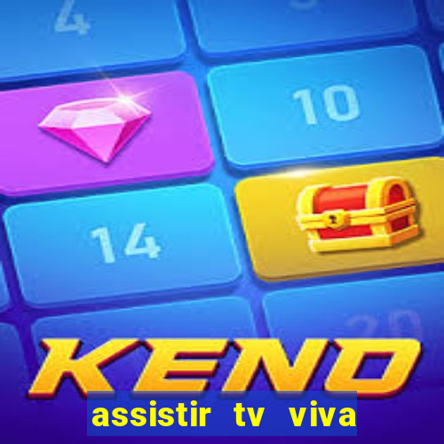 assistir tv viva online grátis