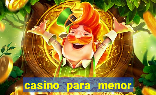 casino para menor de 18