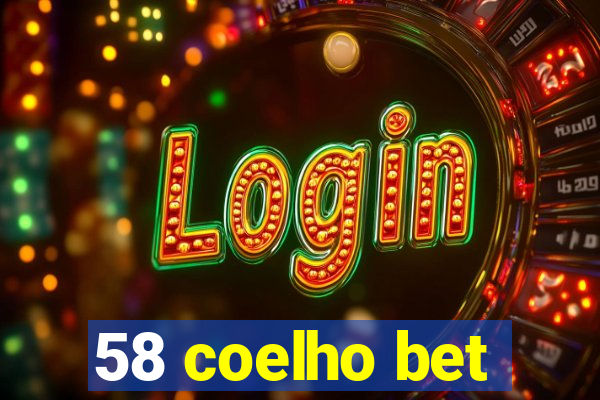 58 coelho bet