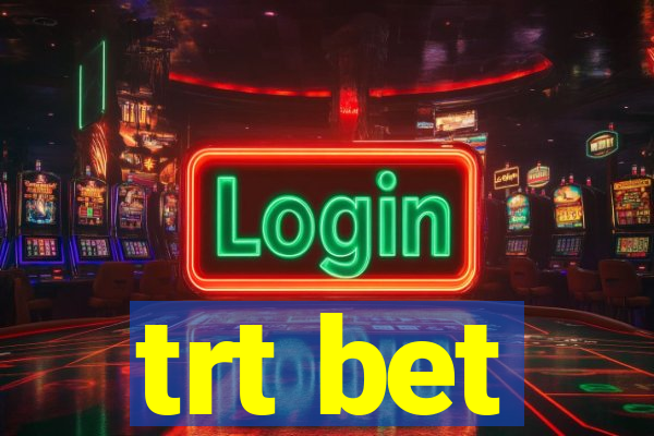 trt bet