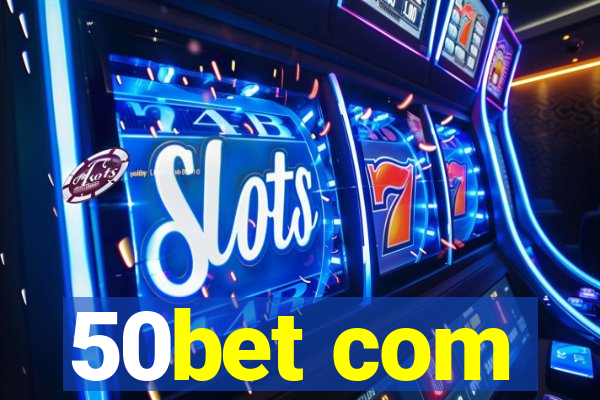 50bet com