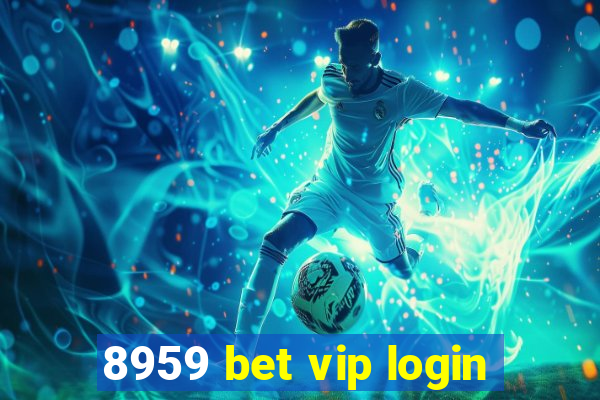 8959 bet vip login