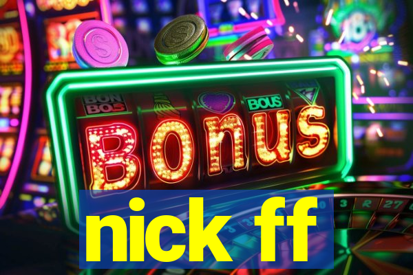 nick ff