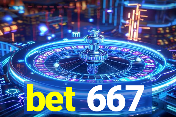 bet 667