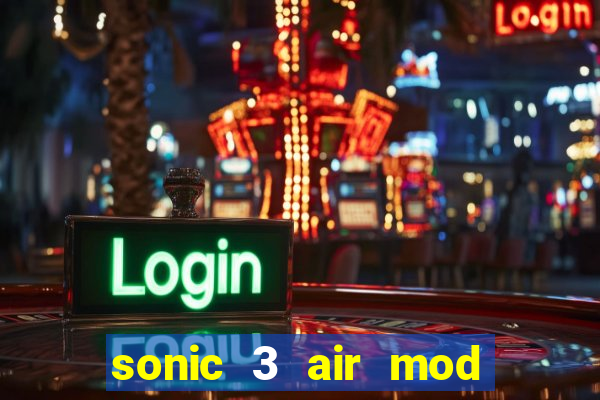 sonic 3 air mod extra slot shadow