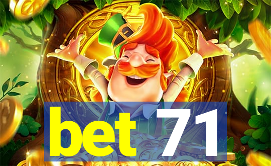 bet 71