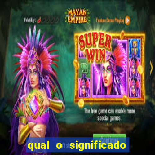 qual o significado do jogo