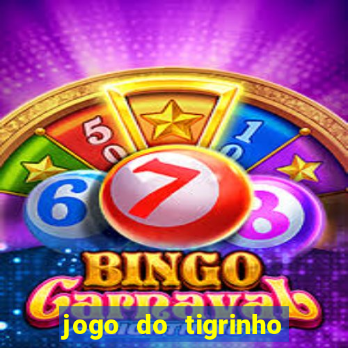 jogo do tigrinho gratis sem deposito