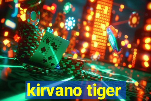 kirvano tiger