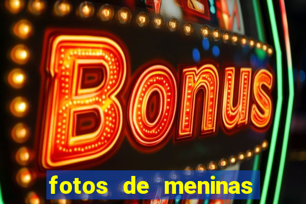 fotos de meninas bonitas sem