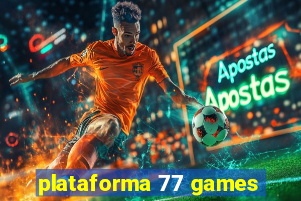 plataforma 77 games