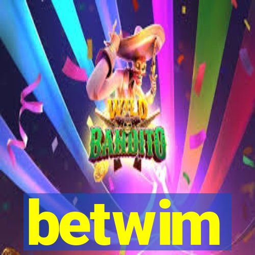 betwim