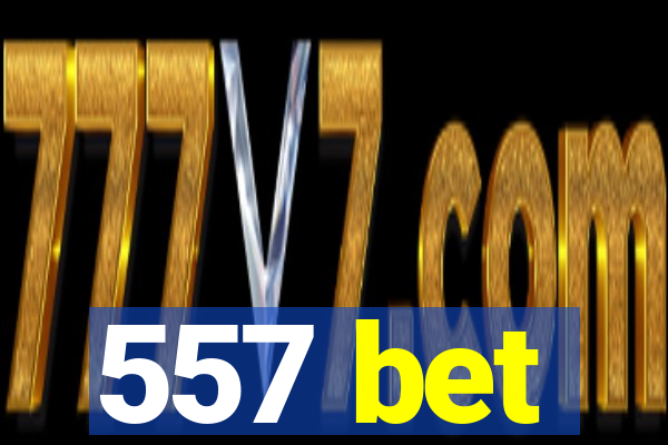 557 bet