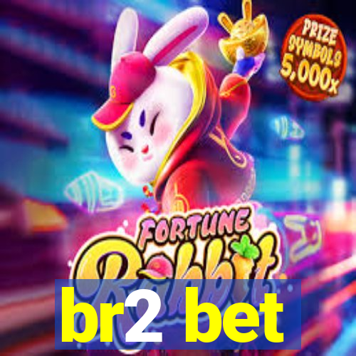 br2 bet