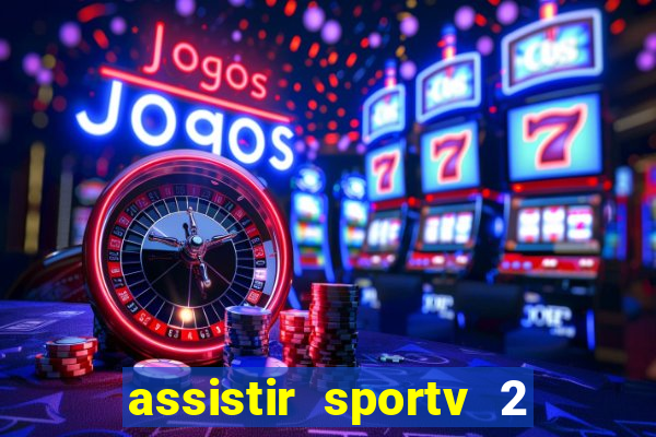 assistir sportv 2 ao vivo futemax