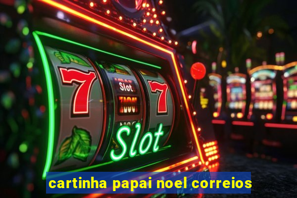 cartinha papai noel correios