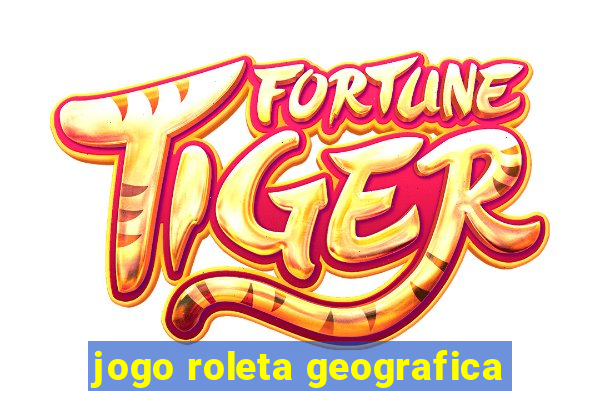 jogo roleta geografica