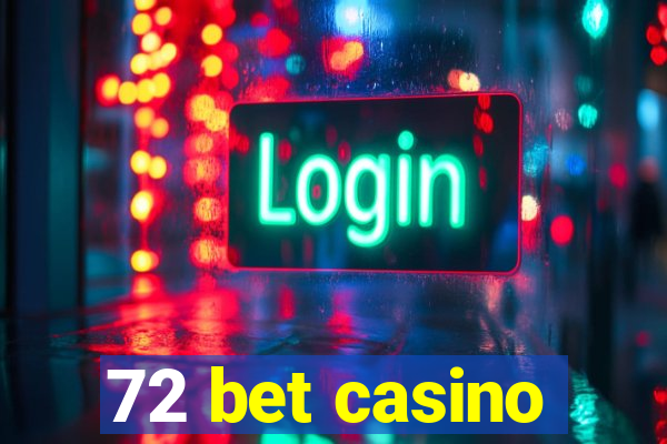 72 bet casino