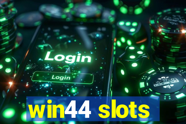 win44 slots