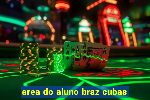 area do aluno braz cubas