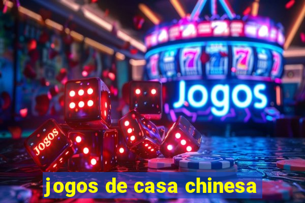 jogos de casa chinesa