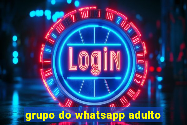 grupo do whatsapp adulto