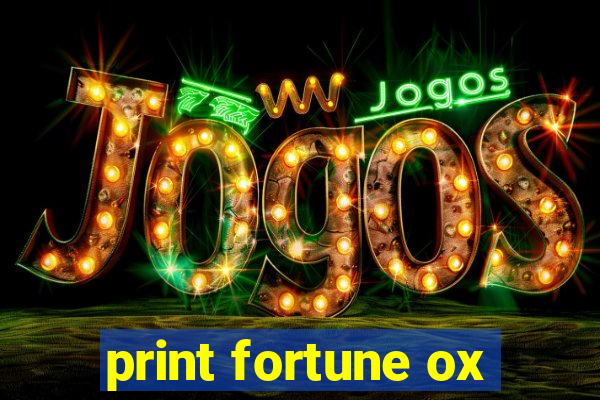 print fortune ox