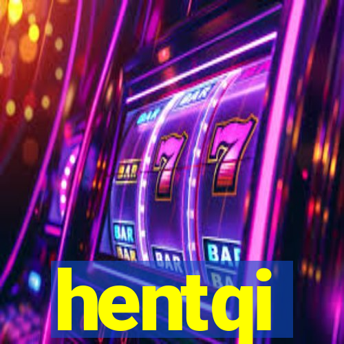 hentqi