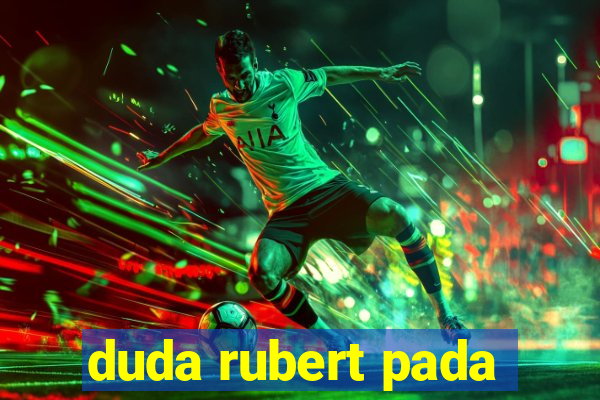 duda rubert pada