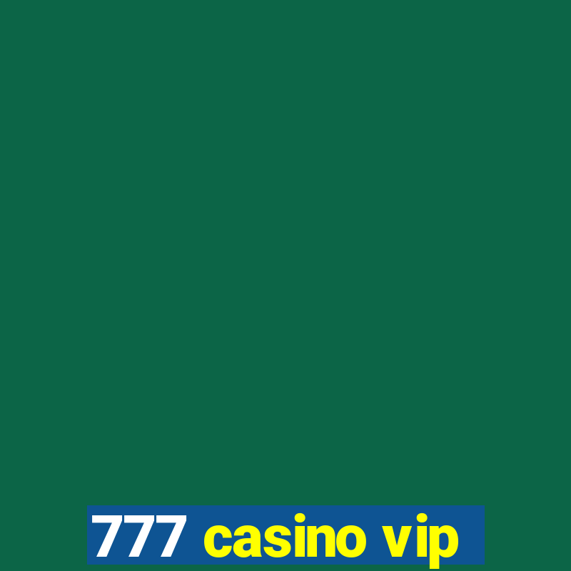 777 casino vip