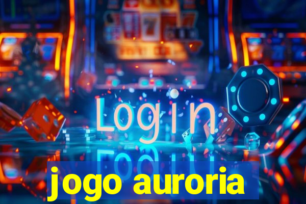 jogo auroria