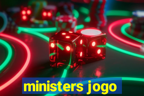 ministers jogo