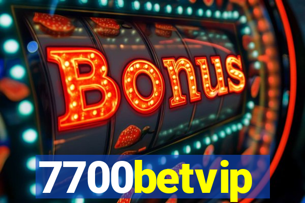 7700betvip