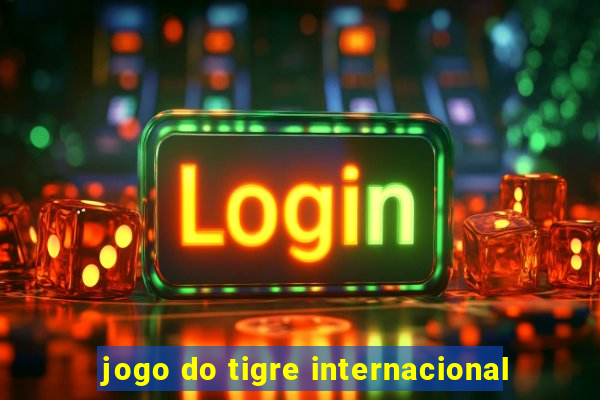 jogo do tigre internacional