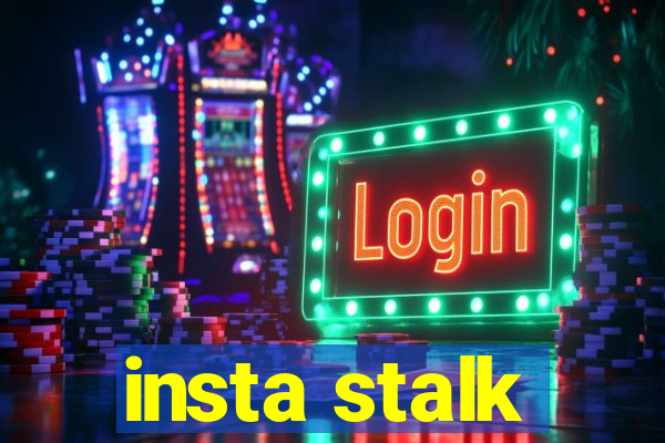 insta stalk