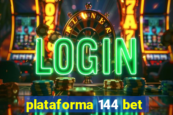 plataforma 144 bet