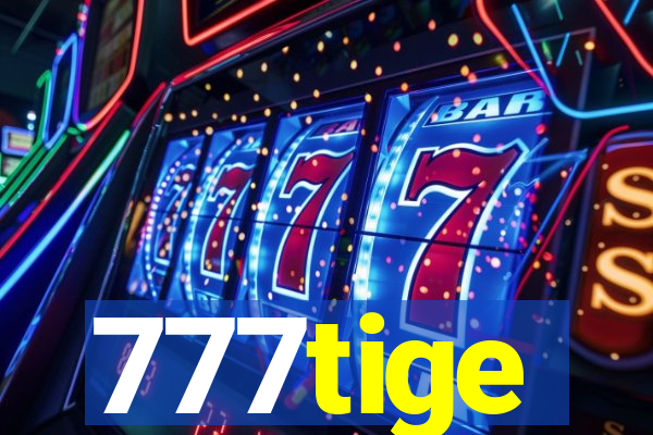 777tige